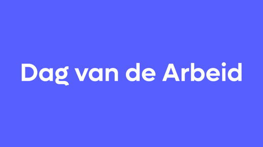 Geen doorbetalingen op 1 Mei: Dag van de Arbeid